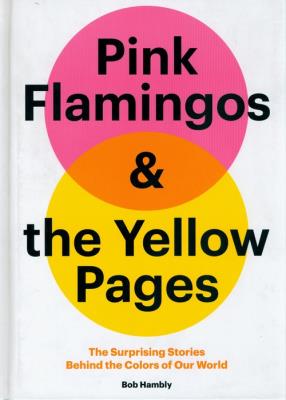 Pink Flamingos and the Yellow Pages. Autor: Hambly Bob. SmakLiter.pl Okładka książki Pink Flamingos and the Yellow Pages