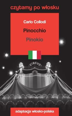 Pinocchio / Pinokio. Czytamy po włosku. Autor: Carlo Collodi. SmakLiter.pl Okładka książki Pinocchio / Pinokio. Czytamy po włosku