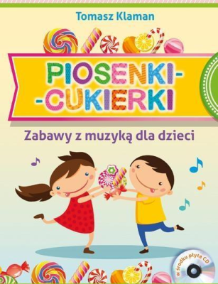Okładka książki Piosenki cukierki. Zabawy z muzyką dla dzieci CD