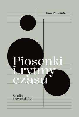 Piosenki i rytmy czasu. Autor: Paczoska Ewa. SmakLiter.pl Okładka książki Piosenki i rytmy czasu