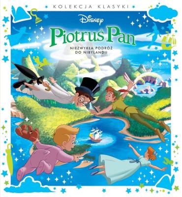 Okładka książki Piotruś Pan. Niezwykła podróż do Nibylandii. Disne