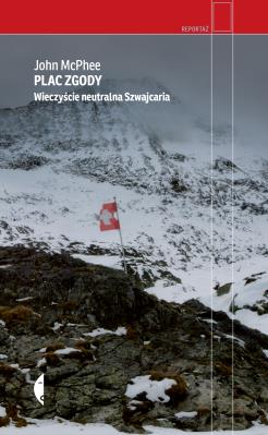 Okładka książki Plac Zgody. Wieczyście neutralna Szwajcaria