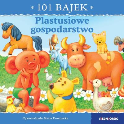 Plastusiowe gospodarstwo. 101 bajek. Autor: Kownacka Maria. SmakLiter.pl Okładka książki Plastusiowe gospodarstwo. 101 bajek