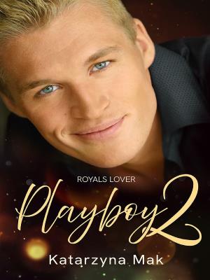 Playboy 2. Royals Lover. Autor: Katarzyna Mak. SmakLiter.pl Okładka książki Playboy 2. Royals Lover
