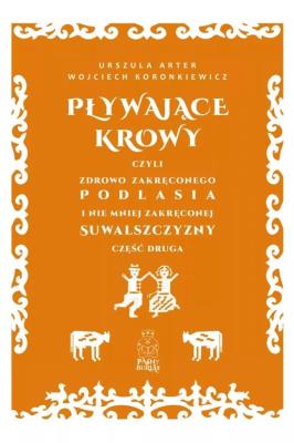 Okładka książki Pływające krowy, czyli zdrowo zakręconego...
