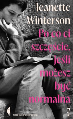 Okładka książki Po co ci szczęście, jeśli możesz być normalna?