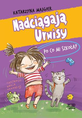 Po co mi szkoła? Nadciągają Urwisy. Tom 2. Autor: Katarzyna Majgier. SmakLiter.pl Okładka książki Po co mi szkoła? Nadciągają Urwisy. Tom 2