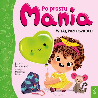Okładka książki Po prostu Mania Witaj przedszkole