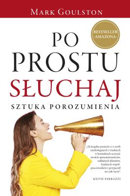 Okładka książki Po prostu słuchaj. Sztuka porozumienia