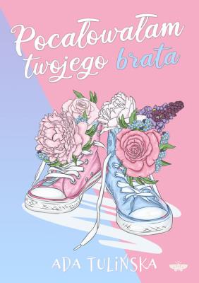 Pocałowałam twojego chłopaka. Autor: Ada Tulińska. SmakLiter.pl Okładka książki Pocałowałam twojego chłopaka