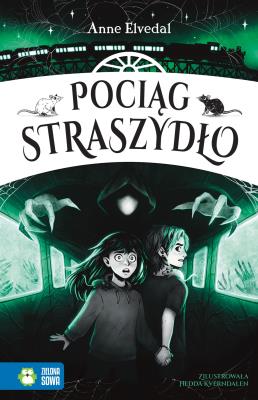 Pociąg Straszydło. Autor: Anne Elvedal. SmakLiter.pl Okładka książki Pociąg Straszydło