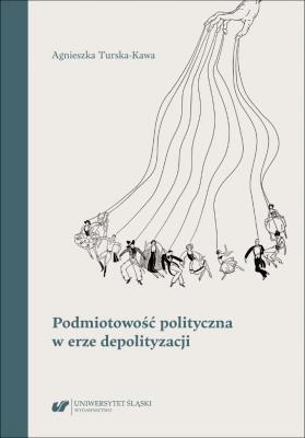 Okładka książki Podmiotowość polityczna w erze depolityzacji