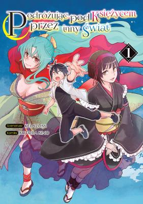 Podróżując pod Księżycem przez inny świat. Tom 1. Autor: Kotora Kino, Kei Azumi. SmakLiter.pl Okładka książki Podróżując pod Księżycem przez inny świat. Tom 1