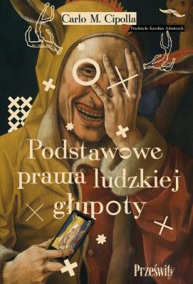 Okładka książki Podstawowe prawa ludzkiej głupoty