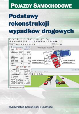 Podstawy rekonstrukcji wypadków drogowych. Autor: Prochowski Leon, Jan Unarski, Wojciech Wach, Jerzy Wicher. SmakLiter.pl Okładka książki Podstawy rekonstrukcji wypadków drogowych