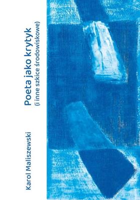 Okładka książki Poeta jako krytyk (i inne szkice środowiskowe)