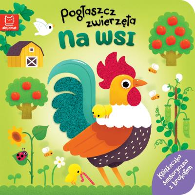 Pogłaszcz zwierzęta. Na wsi. Książeczka sensoryczna z brokatem. Autor: Michalec Bogusław. SmakLiter.pl Okładka książki Pogłaszcz zwierzęta. Na wsi. Książeczka sensoryczna z brokatem