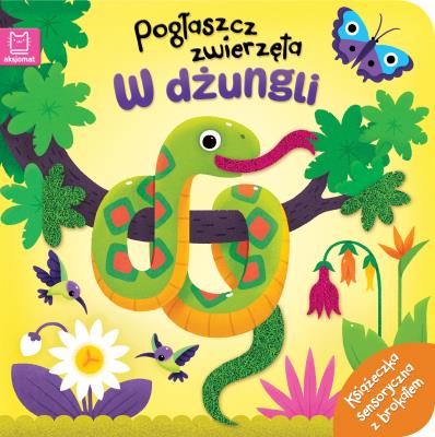 Pogłaszcz zwierzęta. W dżungli. Książeczka sensoryczna z brokatem. Autor: Michalec Bogusław. SmakLiter.pl Okładka książki Pogłaszcz zwierzęta. W dżungli. Książeczka sensoryczna z brokatem