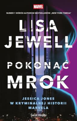 Okładka książki Pokonać mrok. Jessica Jones w kryminalnej historii Marvela