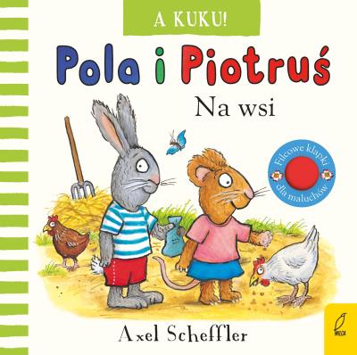 Pola i Piotruś A kuku! Na wsi. Autor: Scheffler Axel. SmakLiter.pl Okładka książki Pola i Piotruś A kuku! Na wsi