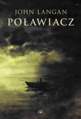 Poławiacz. Autor: John Langan. SmakLiter.pl Okładka książki Poławiacz