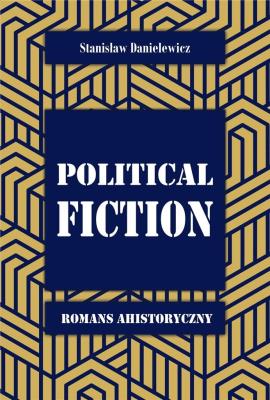 Okładka książki Political fiction Romans ahistoryczny