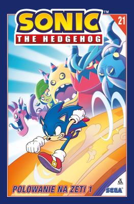 Okładka książki Polowanie na Zeti 1. Sonic the Hedgehog. Tom 21