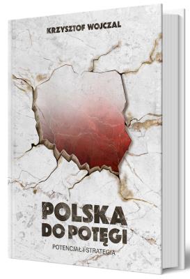 Okładka książki Polska do potęgi. Potencjał i strategia