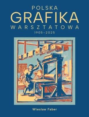 Okładka książki Polska grafika warsztatowa 1906-2025