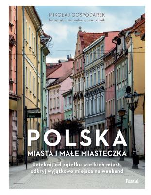 Okładka książki Polska. Miasta i małe miasteczka