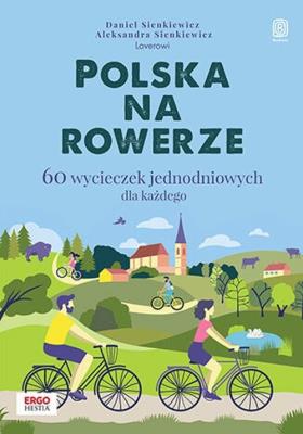 Okładka książki Polska na rowerze. 60 wycieczek jednodniowych dla każdego
