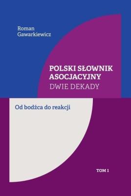 Okładka książki Polski słownik asocjacyjny. Dwie dekady T.1