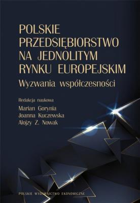Okładka książki Polskie przedsiębiorstwo na jednolitym rynku europejskim. Wyzwania współczesności