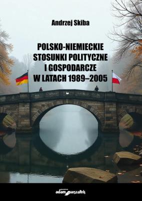 Okładka książki Polsko-niemieckie stosunki polityczne i gospodarcze w latach 1989-2005
