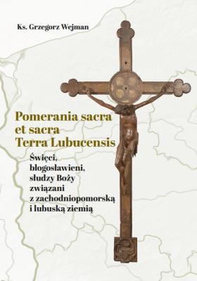 Okładka książki Pomerania sacra et sacra Terra Lubucensis