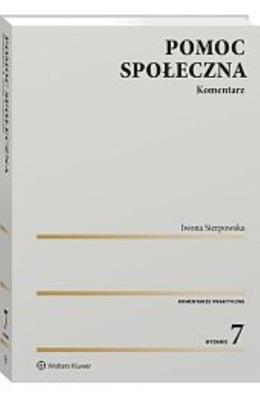 Pomoc społeczna. Komentarz. Autor: Sierpowska Iwona. SmakLiter.pl Okładka książki Pomoc społeczna. Komentarz
