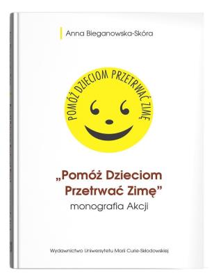 Pomóż Dzieciom Przetrwać Zimę- monografia Akcji. Autor: Bieganowska-Skóra Anna. SmakLiter.pl Okładka książki Pomóż Dzieciom Przetrwać Zimę- monografia Akcji