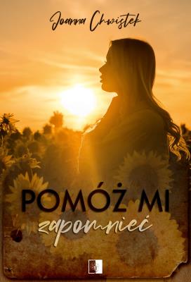 Okładka książki Pomóż mi zapomnieć