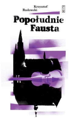 Popołudnie Fausta. Autor: Rudowski Krzysztof. SmakLiter.pl Okładka książki Popołudnie Fausta
