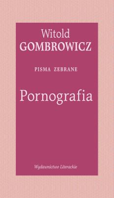Okładka książki Pornografia. Pisma zebrane