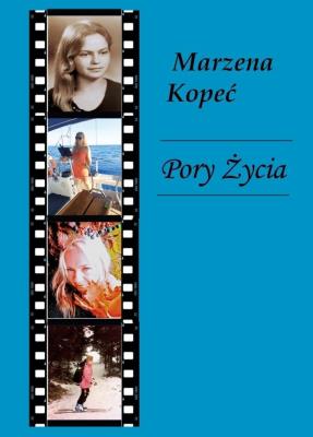 Pory Życia. Autor: Marzena Kopeć. SmakLiter.pl Okładka książki Pory Życia