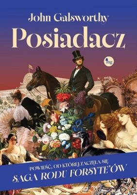 Okładka książki Posiadacz, powieść od której zaczęła się Saga rodu Forsyte’ów