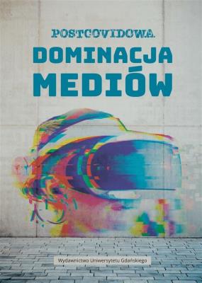 Okładka książki Postcovidowa dominacja mediów