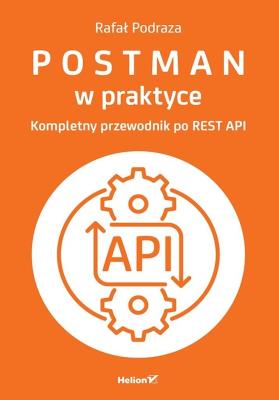 Okładka książki Postman w praktyce. Kompletny przewodnik po REST API