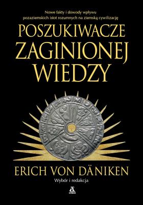 Poszukiwacze zaginionej wiedzy wyd. 2025. Autor: Däniken von Erich. SmakLiter.pl Okładka książki Poszukiwacze zaginionej wiedzy wyd. 2025