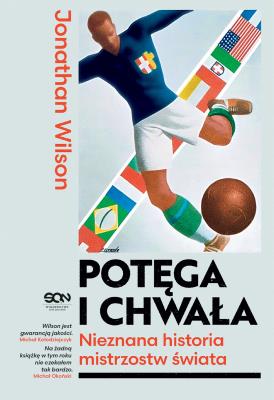 Okładka książki Potęga i chwała. Nieznana historia mistrzostw świata