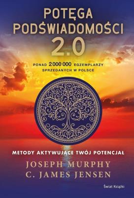 Okładka książki Potęga podświadomości. 2.0. Metody aktywujące Twój potencjał