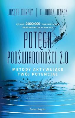 Okładka książki Potęga podświadomości 2.0. Metody aktywujące twój potencjał