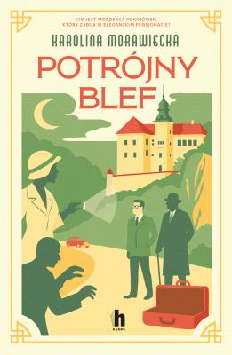 Potrójny blef. Autor: KAROLINA MORAWIECKA. SmakLiter.pl Okładka książki Potrójny blef