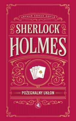 Okładka książki Pożegnalny ukłon. Sherlock Holmes
